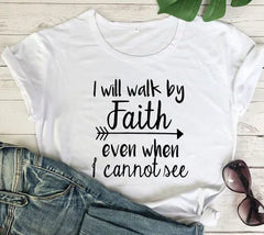 I Walk Faith Even When I Can't See T-Shirt